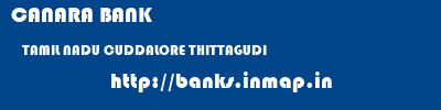 CANARA BANK  TAMIL NADU CUDDALORE THITTAGUDI   banks information 